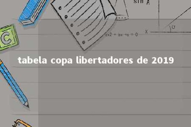 tabela copa libertadores de 2019 