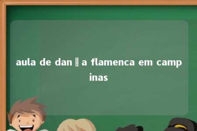 aula de dança flamenca em campinas 