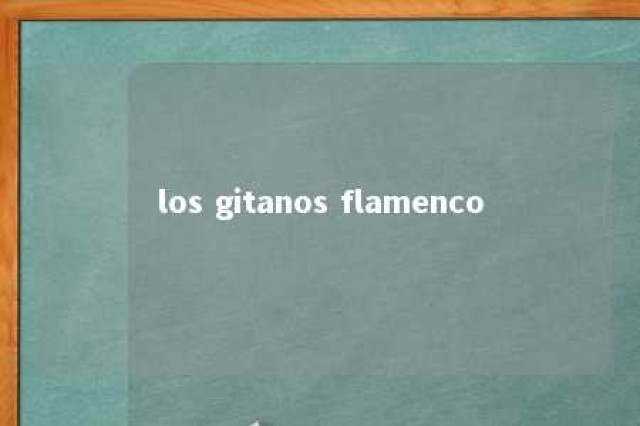 los gitanos flamenco 