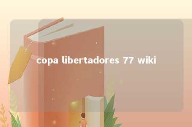 copa libertadores 77 wiki 