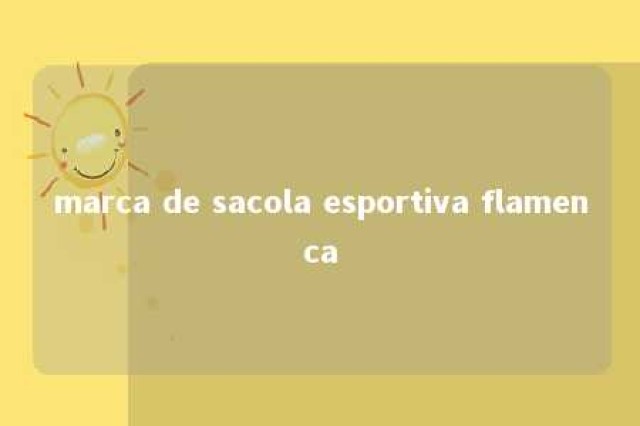 marca de sacola esportiva flamenca 