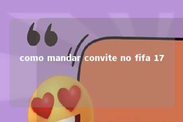 como mandar convite no fifa 17 