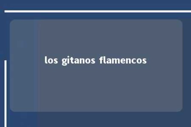 los gitanos flamencos 